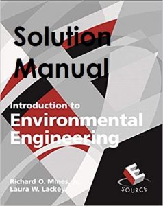 Solution Manual Introduction to Environmental Engineering 1st edition Richard Mines, Laura Lackey