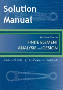 Solution Manual for Introduction to Finite Element Analysis and Design - Nam-Ho Kim, Bhavani V. Sankar