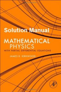 Solution Manual for Mathematical Physics with Partial Differential Equations - James Kirkwood