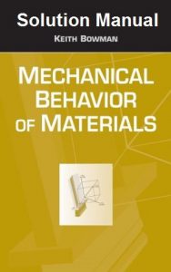 Solution Manual for Mechanical Behavior of Materials - Keith Bowman