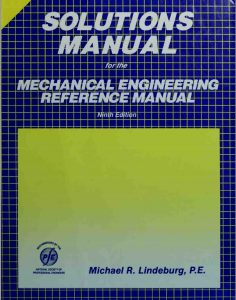 Solution Manual for Mechanical Engineering Reference Manual - Michael Lindeburg