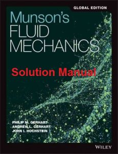 Solution Manual for Munson's Fluid Mechanics 8th Edition Global Edition Philip Gerhart Andrew Gerhart