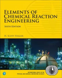 Scott Fogler Elements of Chemical Reaction Engineering 6th edition Download