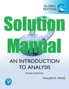 Solution Manual Introduction to Analysis Global edition 4th Edition William Wade