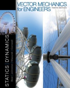 Ferdinand Beer Russell Johnston Vector Mechanics for Engineers: Statics Dynamics 10th Edition 