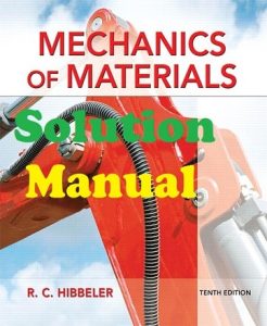 Solution Manual for Mechanics of Materials 10th edition Russell Hibbeler