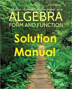 Solution Manual Algebra 2nd edition William McCallum Eric Connally