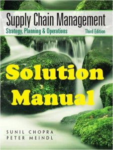 Solution Manual Supply Chain Management 3rd Edition Sunil Chopra and Peter Meindl