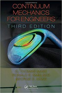 Thomas Mase Ronald Smelser Continuum Mechanics for Engineers 3rd Edition Download