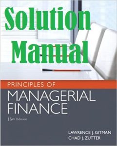 Solution Manual Managerial Finance 13th edition Lawrence Gitman Chad Zutter