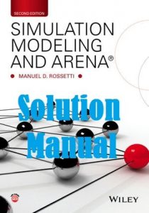 Solution Manual Simulation Modeling and Arena 2nd edition Manuel Rossetti