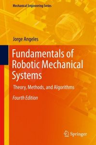 Download Fundamentals of Robotic Mechanical Systems by Jorge Angeles