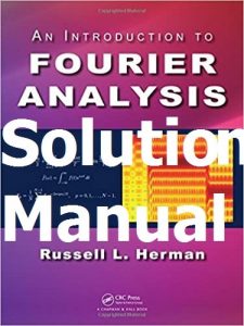 Solution Manual for An Introduction to Fourier Analysis Russell Herman