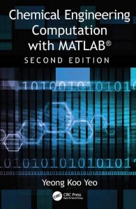 Download Chemical Engineering Computation with MATLAB® by Yeong Koo Yeo