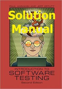 Solution Manual for Introduction to Software Testing 2nd edition by Ammann & Offutt