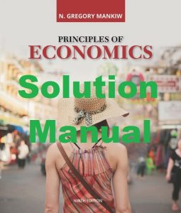 Solution Manual Principles of Economics 9th Edition Gregory Mankiw