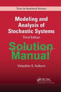 Solution Manual Modeling and Analysis of Stochastic Systems 3rd Edition Vidyadhar Kulkarni