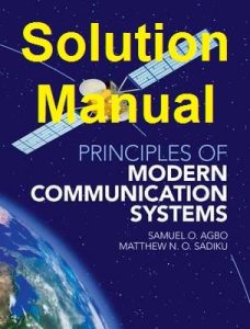 Solution Manual Principles of Modern Communication Systems Samuel Agbo Matthew Sadiku