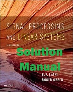 Solution Manual Signal Processing and Linear Systems 2nd edition B. P. Lathi Roger Green