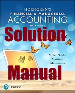 Solution Manual Horngren's Financial & Managerial Accounting 6th Edition Tracie Miller Nobles Brenda Mattison