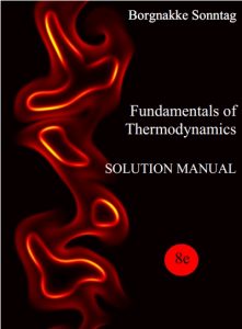 Solution Manual for Fundamentals of Thermodynamics 8th edition by Borgnakke & Sonntag