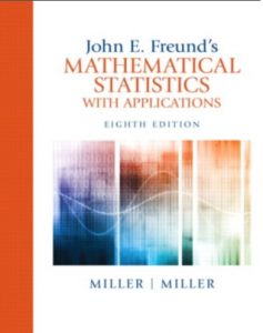 John E. Freund's Mathematical Statistics with Applications 8th ed - Irwin Miller, Marylees Miller - 477pd6mb