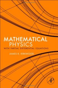 Mathematical Physics with Partial Differential Equations - James Kirkwood