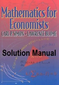 Solution Manual for Mathematics for economists - Carl Simon, Lawrence Blume