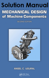 Solution Manual Mechanical Design of Machine Components 2nd edition Ansel Ugural