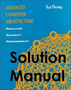 Solutions Manual Advanced Computer Architecture Kai Hwang