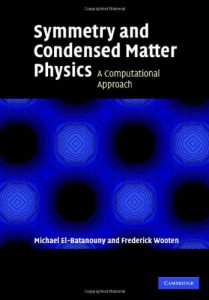 Symmetry and Condensed Matter Physics Michael El-Batanouny, Frederick Wooten
